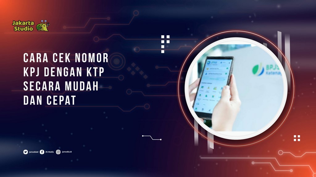 Cara Cek Nomor KPJ dengan KTP, Mudah dan Cepat