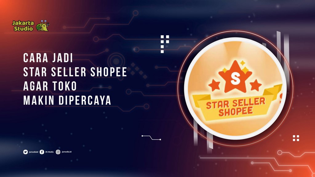Cara Jadi Star Seller Shopee agar Toko Makin Dipercaya Pembeli